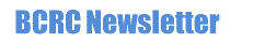 Current BCRC Newsletter